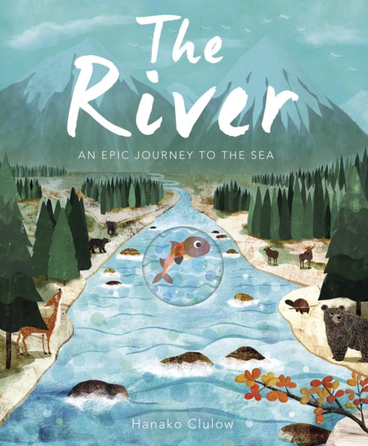 River: An Epic Journey to the Sea