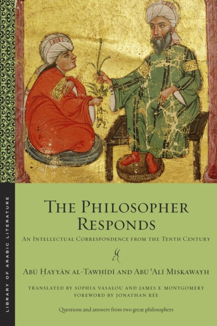 Philosopher Responds: An Intellectual Correspondence from the Tenth Century