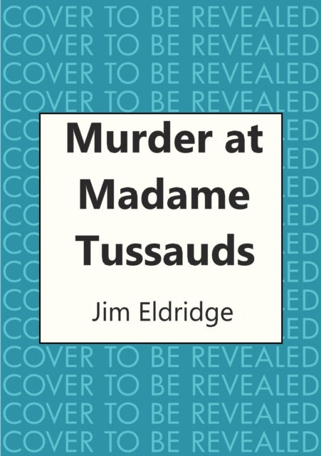 Murder at Madame Tussauds: The gripping historical whodunnit