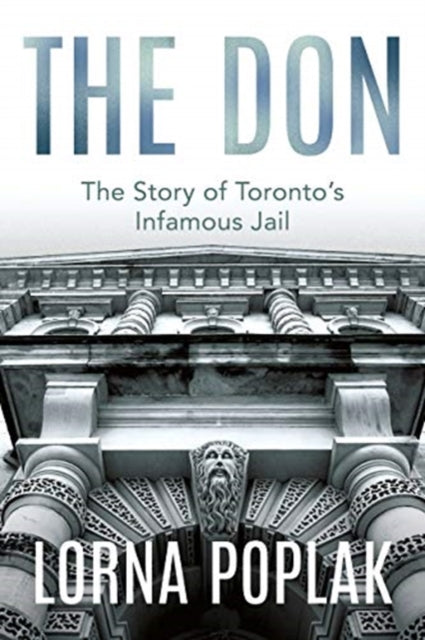 Don: The Story of Toronto's Infamous Jail