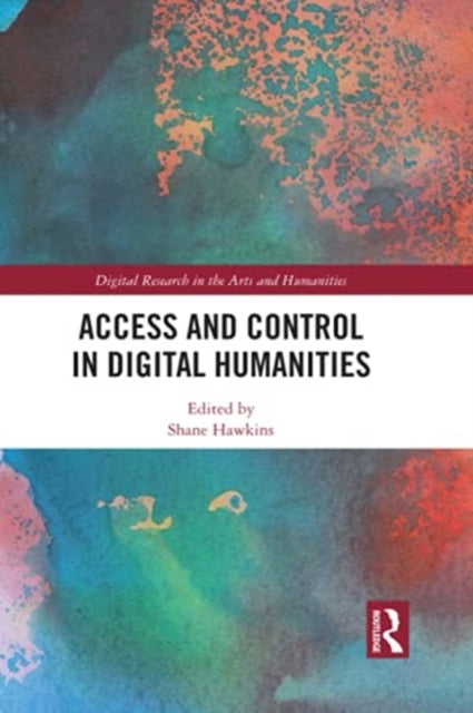 Access and Control in Digital Humanities