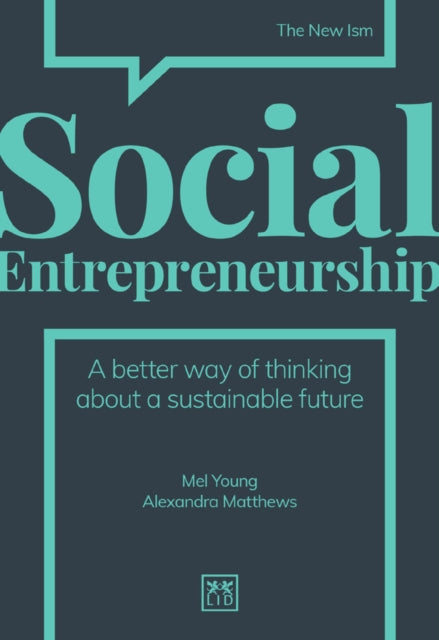 Social Entrepreneurship: A better way of thinking about a sustainable future