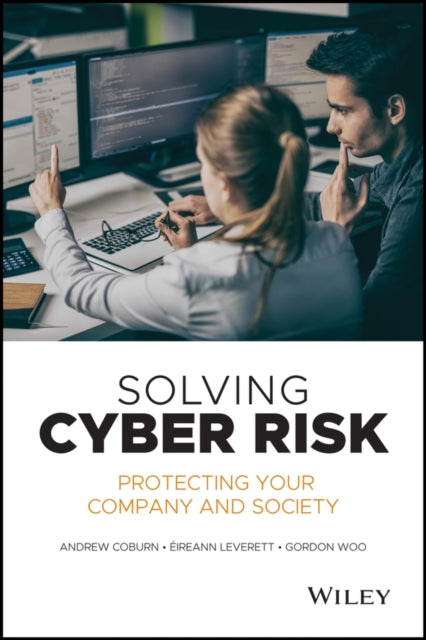 Solving Cyber Risk: Protecting Your Company and Society