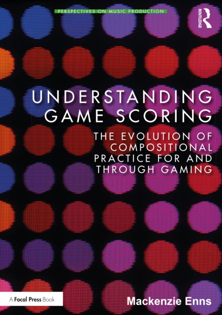 Understanding Game Scoring: The Evolution of Compositional Practice for and through Gaming