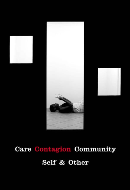 Care | Contagion | Community: Self & Other