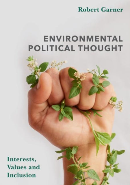 Environmental Political Thought: Interests, Values and Inclusion