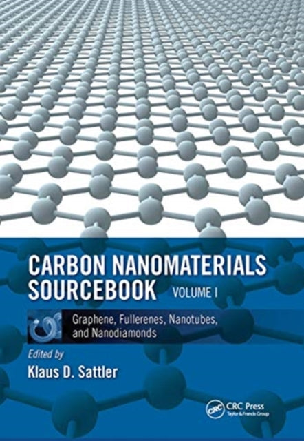 Carbon Nanomaterials Sourcebook: Graphene, Fullerenes, Nanotubes, and Nanodiamonds