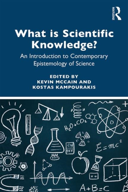 What is Scientific Knowledge?: An Introduction to Contemporary Epistemology of Science