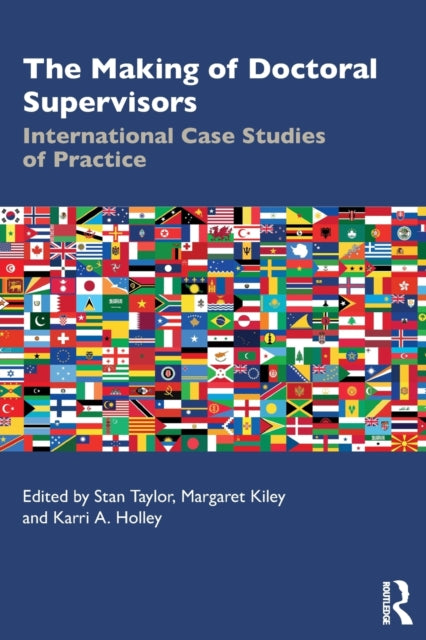 Making of Doctoral Supervisors: International Case Studies of Practice