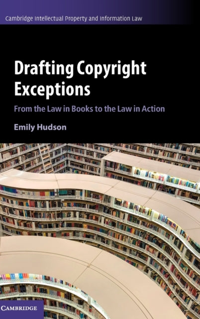 Drafting Copyright Exceptions: From the Law in Books to the Law in Action