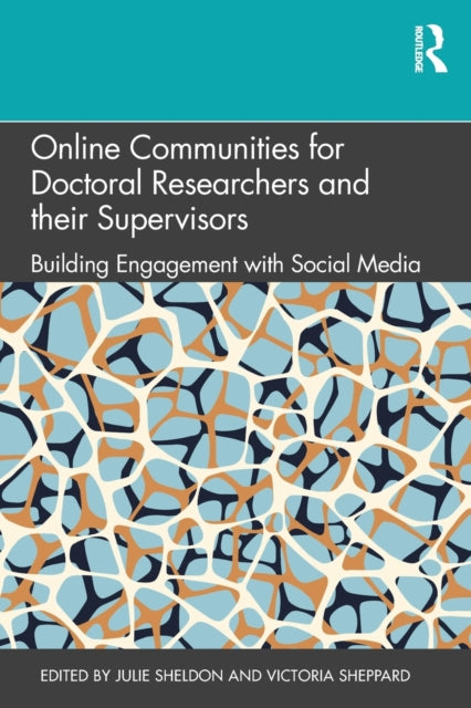 Online Communities for Doctoral Researchers and their Supervisors: Building Engagement with Social Media