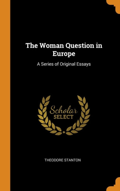 Woman Question in Europe: A Series of Original Essays