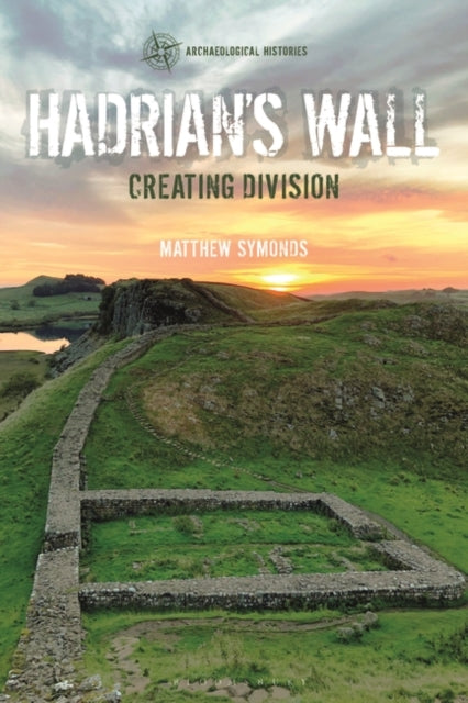 Hadrian's Wall: Creating Division