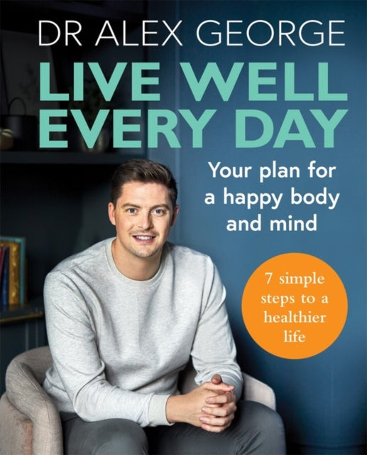 Live Well Every Day: Your plan for a happy body and mind