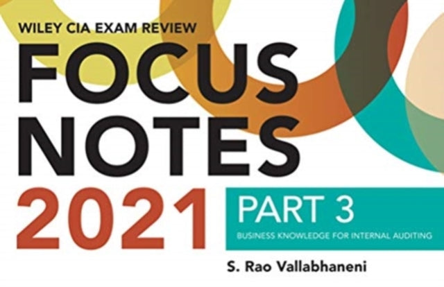 Wiley CIA Exam Review Focus Notes 2021, Part 3: Business Knowledge for Internal Auditing