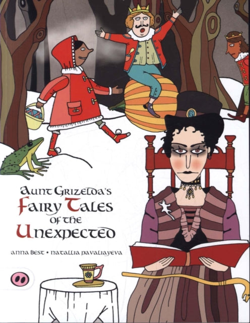 Aunt Grizelda's Fairytales of the Unexpected