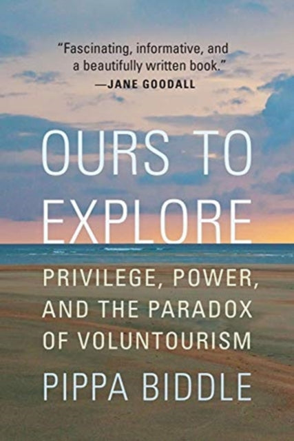 Ours to Explore: Privilege, Power, and the Paradox of Voluntourism