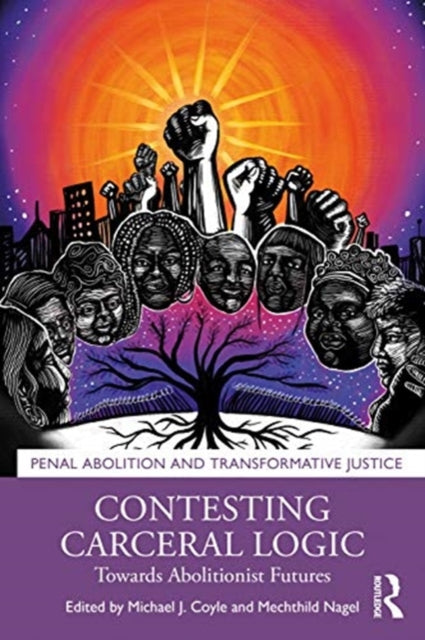 Contesting Carceral Logic: Towards Abolitionist Futures