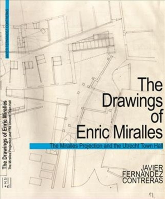 Miralles Projection: Thinking and Representation in the Architecture of Enric Miralles