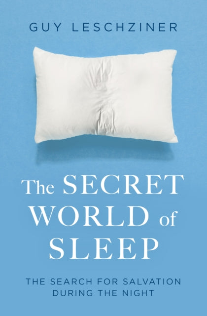 Secret World of Sleep: Journeys Through the Nocturnal Mind