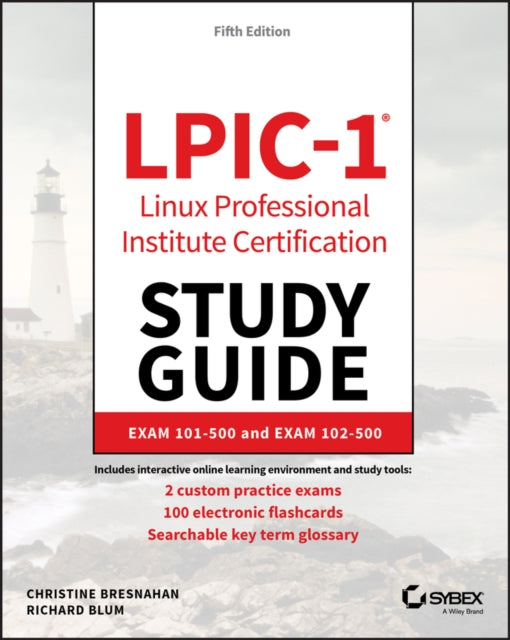 LPIC-1 Linux Professional Institute Certification Study Guide: Exam 101-500 and Exam 102-500