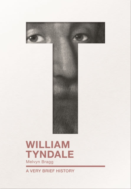 William Tyndale: A Very Brief History