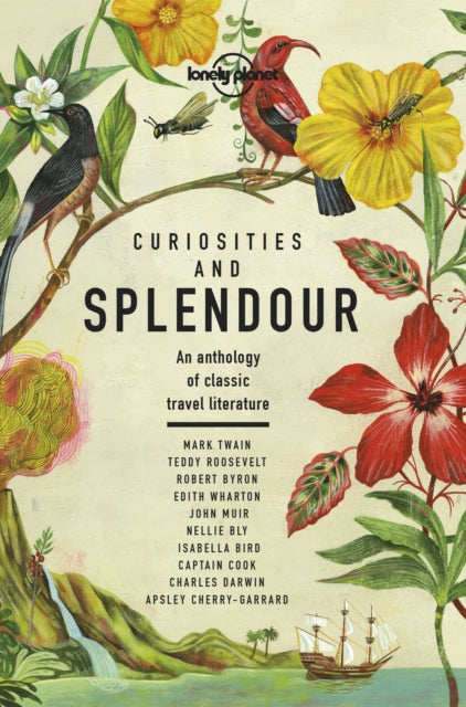 Curiosities and Splendour: An anthology of classic travel literature