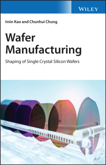 Wafer Manufacturing: Shaping of Single Crystal Silicon Wafers