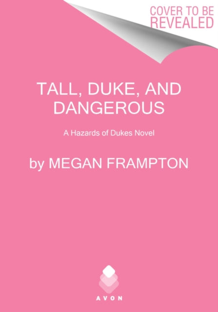 Tall, Duke, and Dangerous: A Hazards of Dukes Novel