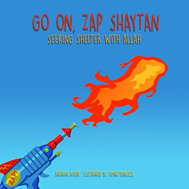 Go on, Zap Shaytan: Seeking Shelter with Allah