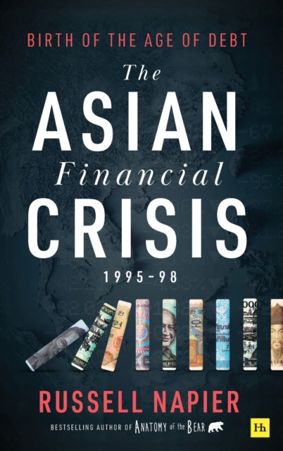 Asian Financial Crisis 1995-98: Birth of the Age of Debt
