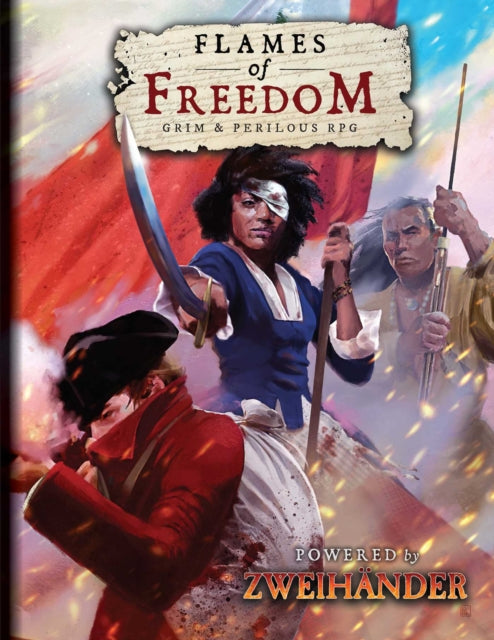 FLAMES OF FREEDOM Grim & Perilous RPG: Powered by Zweihander RPG