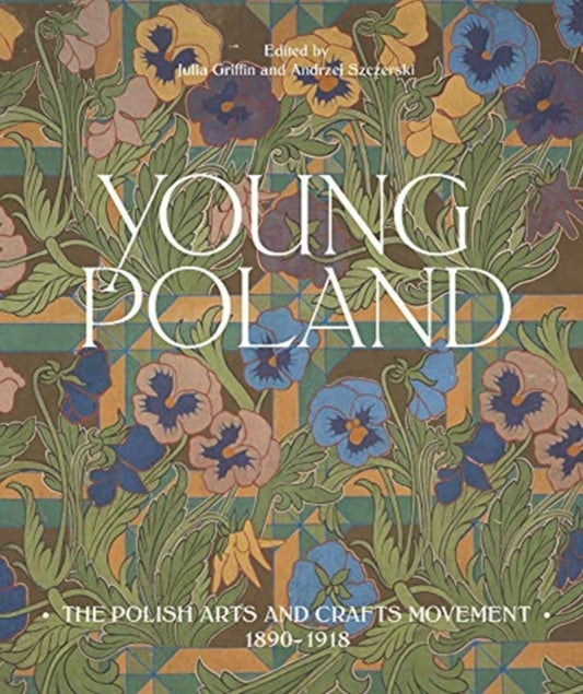 Young Poland: The Polish Arts and Crafts Movement, 1890-1918