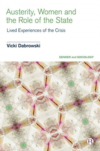 Austerity, Women and the Role of the State: Lived Experiences of the Crisis