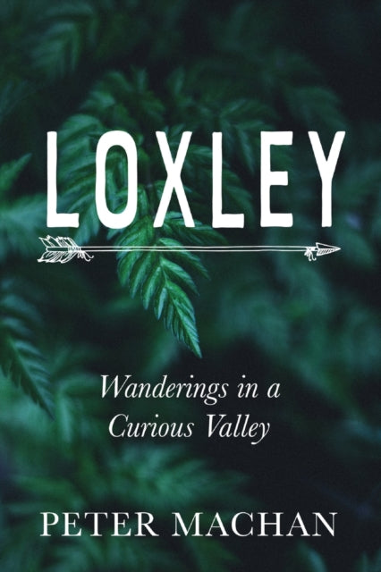 Loxley: Wanderings in a Curious Valley