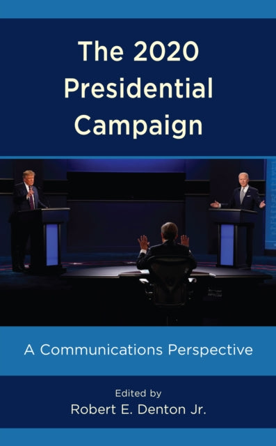 2020 Presidential Campaign: A Communications Perspective