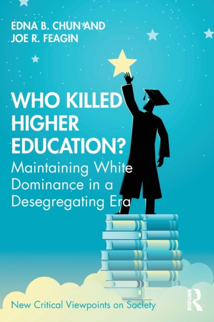 Who Killed Higher Education?: Maintaining White Dominance in a Desegregating Era