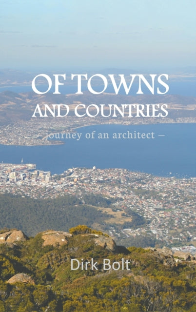 Of Towns And Countries: journey of an architect