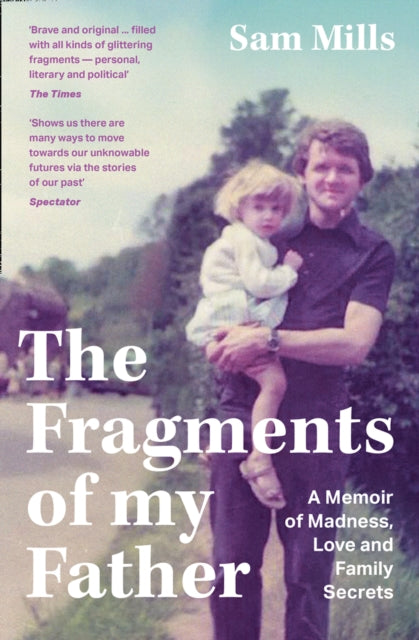 Fragments of my Father: A Memoir of Madness, Love and Family Secrets