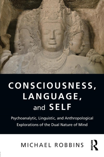 Consciousness, Language, and Self: Psychoanalytic, Linguistic