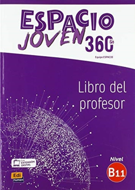 Espacio Joven 360 : Nivel B1.1 : Tutor manual with coded access to ELEteca: Libro del profesor con extension digital