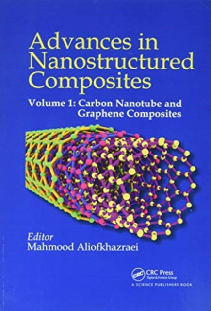 Advances in Nanostructured Composites: Volume 1: Carbon Nanotube and Graphene Composites