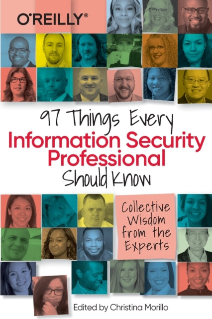 97 Things Every Information Security Professional Should Know: Collective Wisdom from the Experts