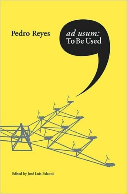 Pedro Reyes: Ad Usum / To Be Used