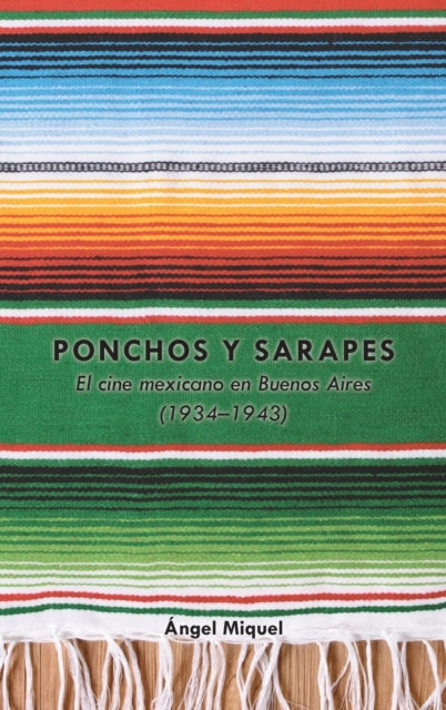 Ponchos y sarapes; El cine mexicano en Buenos Aires (1934-1943)