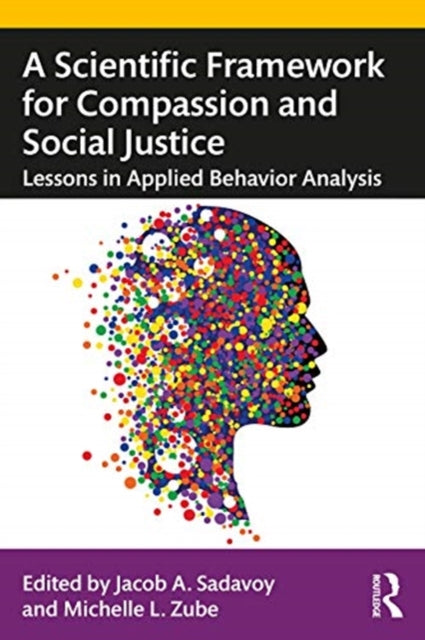 Scientific Framework for Compassion and Social Justice: Lessons in Applied Behavior Analysis