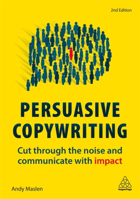 Persuasive Copywriting: Cut Through the Noise and Communicate With Impact