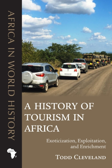 History of Tourism in Africa: Exoticization, Exploitation, and Enrichment