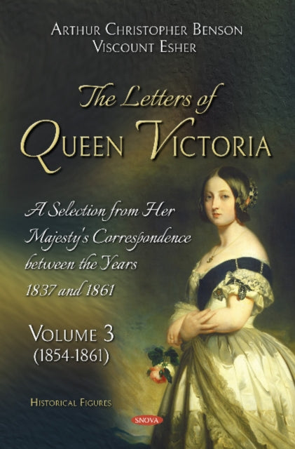 Letters of Queen Victoria. A Selection from Her Majesty's Correspondence between the Years 1837 and 1861: Volume 3 (1837-1843)