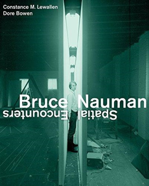 Bruce Nauman: Spatial Encounters